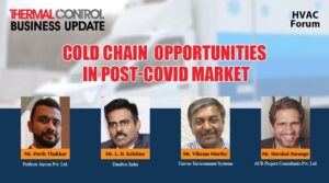 Cold Chain Opportunities in post Covid Market | Thermal Control Business Update | HVAC Forum