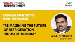 Reimagining the Future of Refrigeration Industry in India | Thermal Control Magazine | HVAC Forum