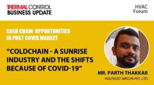 ColdChain - A Sunrise Industry & the shifts because of COVID-19 | ThermalControlMagazine | HVAC orum