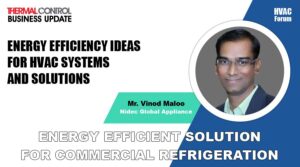 Energy Efficient Solution for Commercial Refrigeration | Thermal Control Business Update | HVACForum