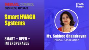 Ms. SAKHEE Chandrayan - Smart HVACR Systems Webinar - TCBU Magazine