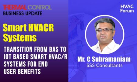 Mr. C Subramaniam - Smart HVACR Systems Webinar - TCBU Magazine