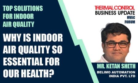 Mr Ketan Sheth - Why is Indoor Air Quality so essential