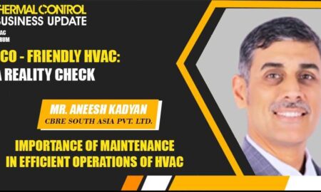 Mr Aneesh Kadyan Importance of maintenance in efficient operations of HVAC - TCBU Magazine webinar