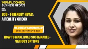 Ms Preethi Ramamoorthi How to make HVAC sustainable - Various options - TCBU Magazine webinar