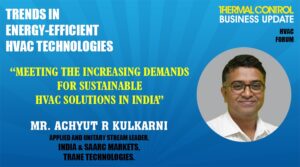 Mr. Achyut R. Kulkarni, Trane Technologies