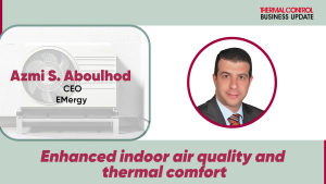 Enhanced Indoor Air Quality and Thermal Comfort | Azmi S Aboulhod | Thermal Control Magazine