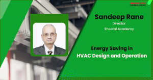 Energy Saving in HVAC Design and Operation | Mr.Sandeep Rane | TCBU Magazine