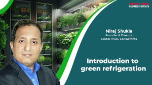 Introduction to Green Refrigeration | Mr. Niraj Shukla | TCBU Magazine