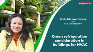 Green refrigeration consideration in buildings for HVAC | Dr .Roshni Yehuda | TCBU Magazine